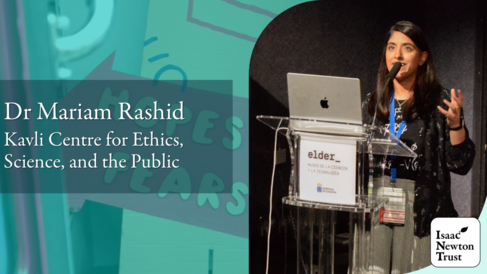 Dr Mariam Rashid Kavli Centre for ethics science and the public
